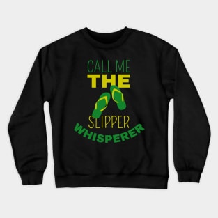 Call Me The Slipper Whiserer Crewneck Sweatshirt